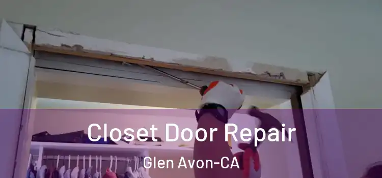  Closet Door Repair Glen Avon-CA