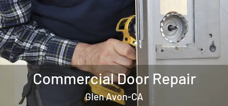 Commercial Door Repair Glen Avon-CA
