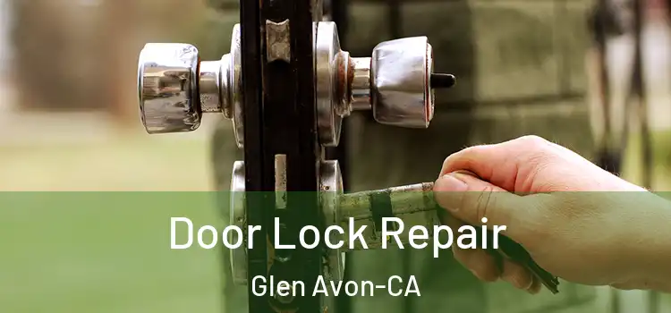  Door Lock Repair Glen Avon-CA