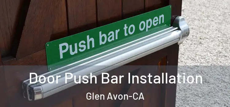 Door Push Bar Installation Glen Avon-CA