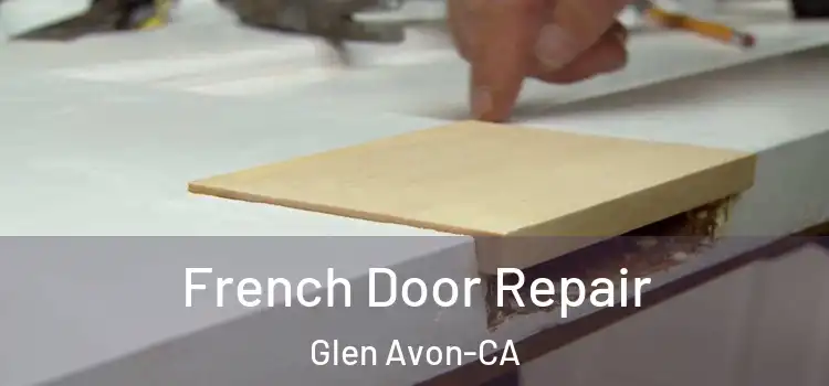 French Door Repair Glen Avon-CA