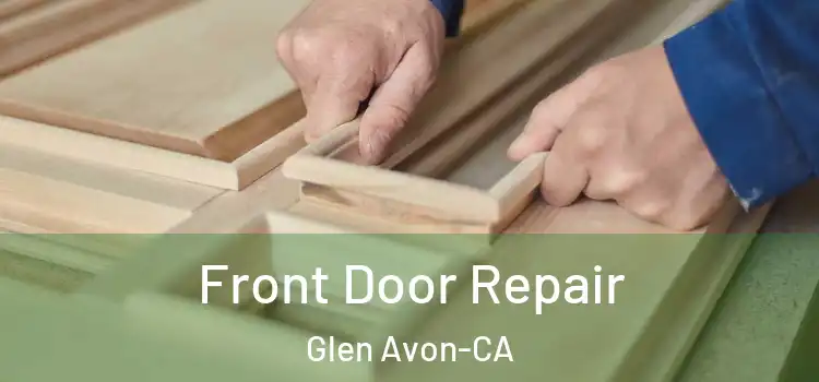  Front Door Repair Glen Avon-CA