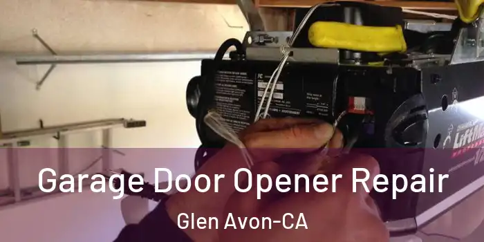 Garage Door Opener Repair Glen Avon-CA