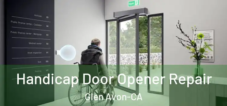  Handicap Door Opener Repair Glen Avon-CA