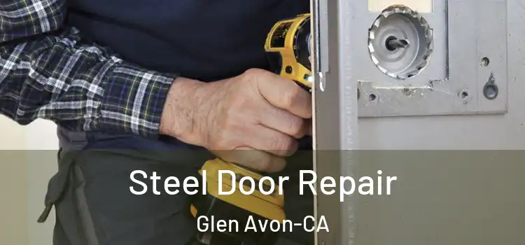 Steel Door Repair Glen Avon-CA